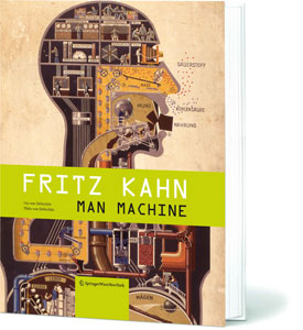 Fritz Kahn – Man Machine / Maschine Mensch