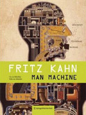 Buch „Fritz Kahn – Man Machine / Maschine Mensch“